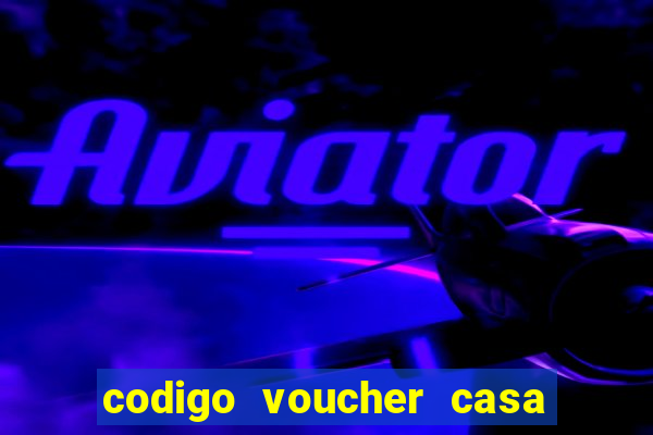 codigo voucher casa de apostas